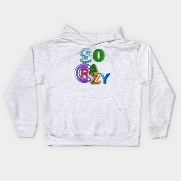 SO CRAZY by Nara5 Paris Kids Hoodie by Nara5 paris